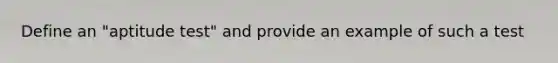 Define an "aptitude test" and provide an example of such a test