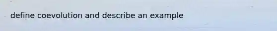 define coevolution and describe an example