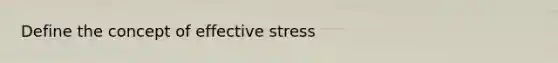 Define the concept of effective stress