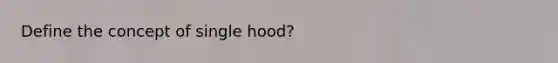 Define the concept of single hood?