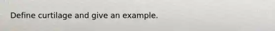 Define curtilage and give an example.