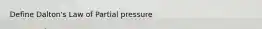 Define Dalton's Law of Partial pressure