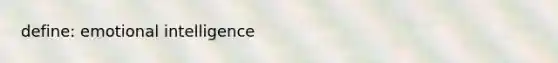 define: emotional intelligence