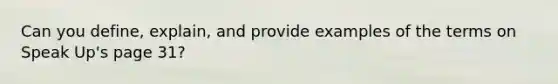 Can you define, explain, and provide examples of the terms on Speak Up's page 31?