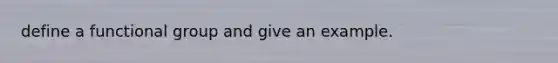 define a functional group and give an example.