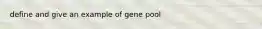 define and give an example of gene pool