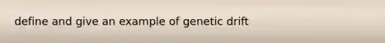 define and give an example of genetic drift