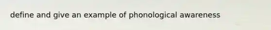 define and give an example of phonological awareness