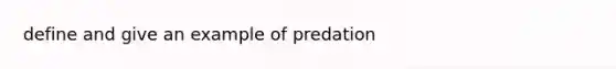 define and give an example of predation