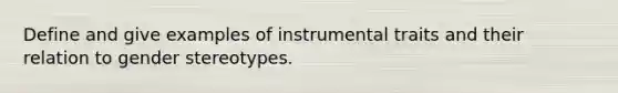 Define and give examples of instrumental traits and their relation to gender stereotypes.