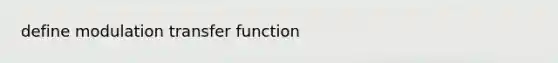 define modulation transfer function