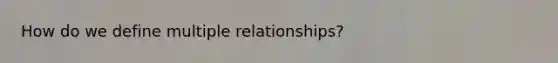 How do we define multiple relationships?