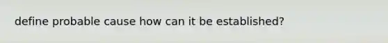 define probable cause how can it be established?