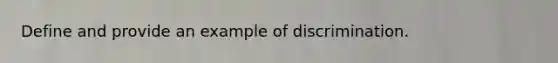 Define and provide an example of discrimination.