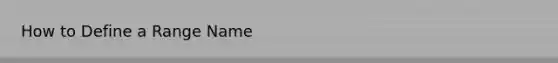 How to Define a Range Name