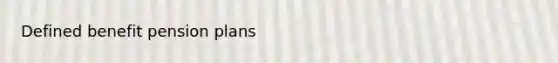 Defined benefit pension plans