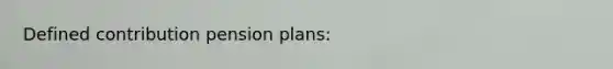 Defined contribution pension plans: