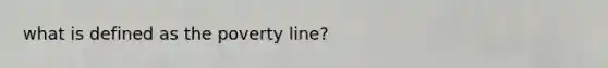 what is defined as the poverty line?