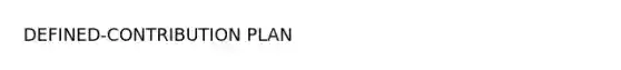 DEFINED-CONTRIBUTION PLAN