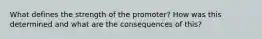 What defines the strength of the promoter? How was this determined and what are the consequences of this?