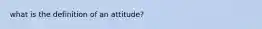 what is the definition of an attitude?