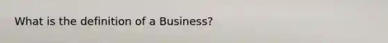 What is the definition of a Business?