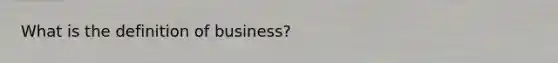 What is the definition of business?