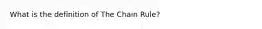 What is the definition of The Chain Rule?