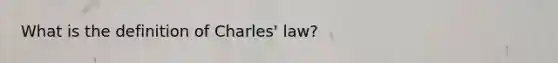 What is the definition of Charles' law?