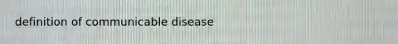 definition of communicable disease