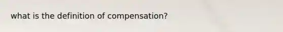 what is the definition of compensation?