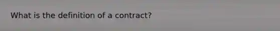 What is the definition of a contract?