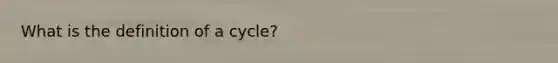 What is the definition of a cycle?