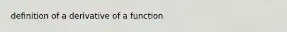 definition of a derivative of a function