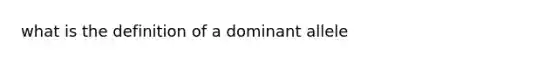 what is the definition of a dominant allele