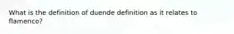 What is the definition of duende definition as it relates to flamenco?