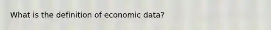 What is the definition of economic data?