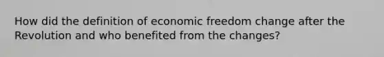 How did the definition of economic freedom change after the Revolution and who benefited from the changes?