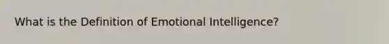 What is the Definition of Emotional Intelligence?