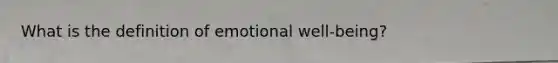 What is the definition of emotional well-being?