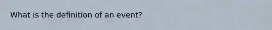 What is the definition of an event?