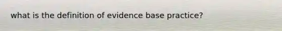 what is the definition of evidence base practice?