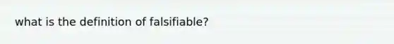 what is the definition of falsifiable?