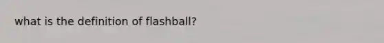 what is the definition of flashball?