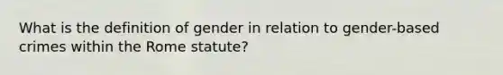 What is the definition of gender in relation to gender-based crimes within the Rome statute?