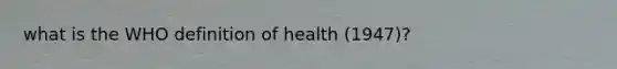 what is the WHO definition of health (1947)?