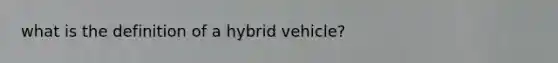 what is the definition of a hybrid vehicle?