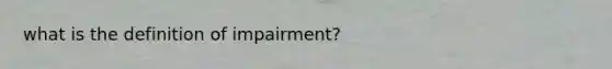 what is the definition of impairment?