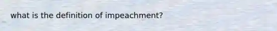 what is the definition of impeachment?