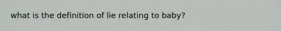 what is the definition of lie relating to baby?